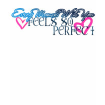 Every Moment With You t-shirts by mzmilitary Every Moment With You t-shirts