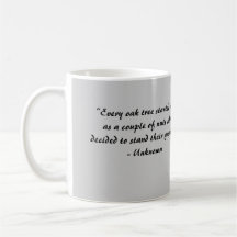 “Every oak tree started... Mugs