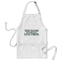 Every Old Fart Was Once Just A Little Pooter Apron