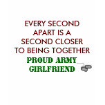 EVERY SECOND APART IS A SECOND...army girlfriend Shirt