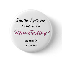 Every time I go to work I wind up at a, Wine Ta... Pins