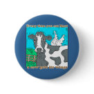 round_button - Every Time You Eat Meat a Cow Gets Its Wings.  For those who love meat and want to help a cow earn their wings, it is a very easy thing to do.  Just eat meat!  mmmmmm: Sizes 