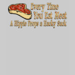 every time you eat meat t-shirts