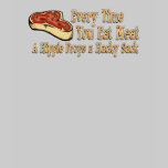 every time you eat meat t-shirts