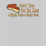 every time you eat meat t-shirts
