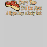 every time you eat meat t-shirts