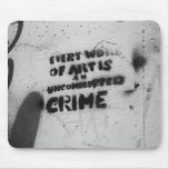 every work of art is a crime graffiti mousepad