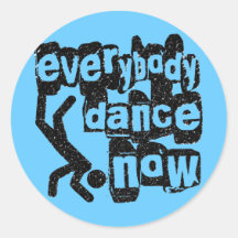 Everybody Dance Now Round Stickers