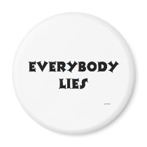 EVERYBODY LIES magnets