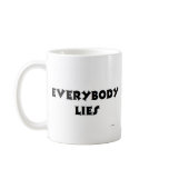 EVERYBODY LIES mugs