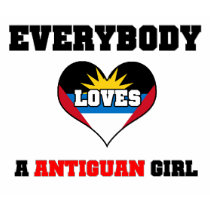Everybody love a Antiguan Girl t-shirts