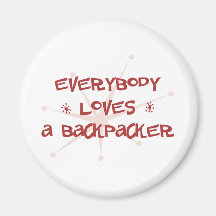 Everybody Loves A Backpacker Refrigerator Magnet