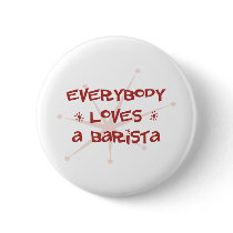 Everybody Loves A Barista buttons by itsallhot Everybody Loves A Barista buttons