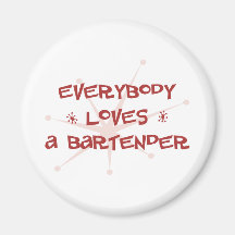 Everybody Loves A Bartender Fridge Magnet