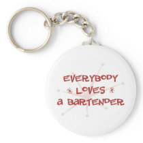 Everybody Loves A Bartender Key Chains