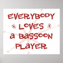 Everybody Loves A Bassoon Player Posters