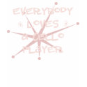 Everybody Loves A Cello Player t-shirts