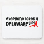 Everybody loves a Delaware Girl Mousepad