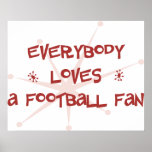 Everybody Loves A Football Fan posters