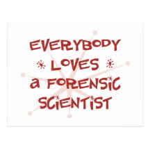 Everybody Loves A Forensic Scientist Postcard