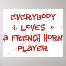 Everybody Loves A French Horn Player Poster