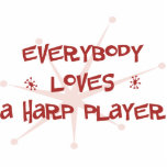 Everybody Loves A Harp Player Photo Cut Out