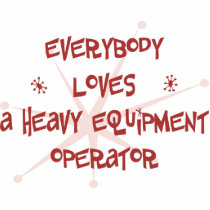 Everybody Loves A Heavy Equipment Operator photo sculptures by itsallhot Everybody Loves A Heavy Equipment Operator photo sculptures