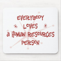 Everybody Loves A Human Resources Person mousepads
