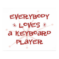 Everybody Loves A Keyboard Player posters by itsallhot Everybody Loves A Keyboard Player posters