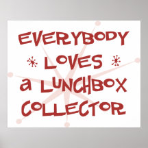 Everybody Loves A Lunchbox Collector Print