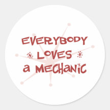 Everybody Loves A Mechanic Round Sticker