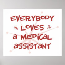 Everybody Loves A Medical Assistant Poster