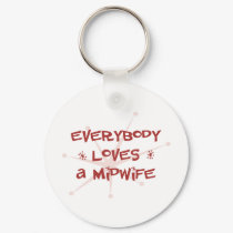 Everybody Loves A Midwife keychains