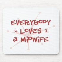 Everybody Loves A Midwife mousepads