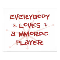 Everybody Loves A MMORPG Player posters