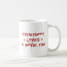 Everybody Loves A Movie Fan Mug