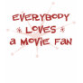 Everybody Loves A Movie Fan
