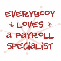 Everybody Loves A Payroll Specialist photo sculptures by itsallhot Everybody Loves A Payroll Specialist photo sculptures