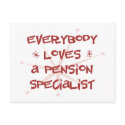 Everybody Loves A Pension Specialist postcards by itsallhot Everybody Loves A Pension Specialist postcards