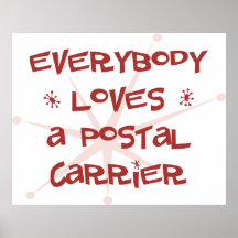 Everybody Loves A Postal Carrier Posters