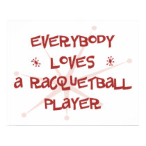 Everybody Loves A Racquetball Player posters