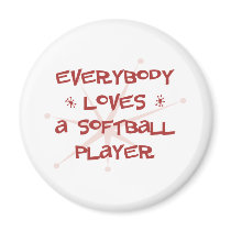 Everybody Loves A Softball Player magnets by itsallhot Everybody Loves A Softball Player magnets