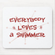Everybody Loves A Swimmer Mouse Pads