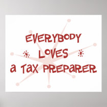 Everybody Loves A Tax Preparer Posters