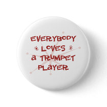 Everybody Loves A Trumpet Player buttons