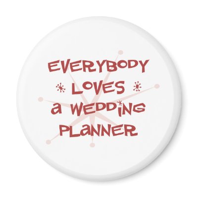 Everybody Loves A Wedding Planner Refrigerator Magnets