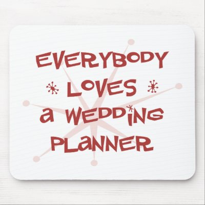 Everybody Loves A Wedding Planner Mouse Pad