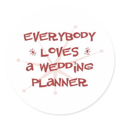 Everybody Loves A Wedding Planner Stickers