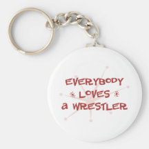 Everybody Loves A Wrestler Key Chains