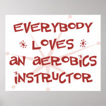 Everybody Loves An Aerobics Instructor Posters